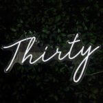 Thirty Neon Sign